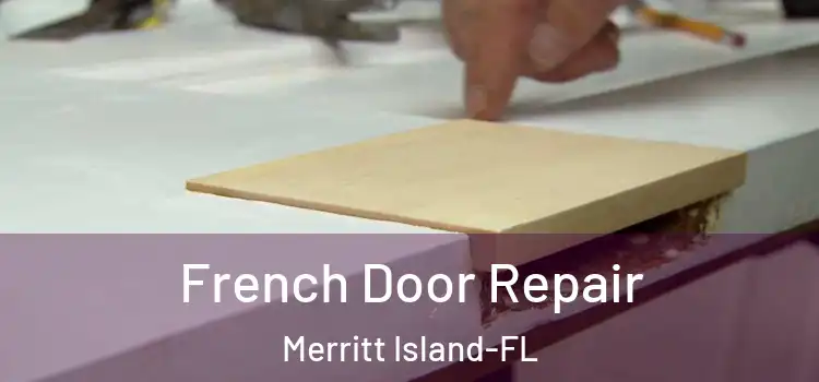 French Door Repair Merritt Island-FL