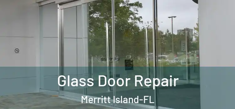 Glass Door Repair Merritt Island-FL