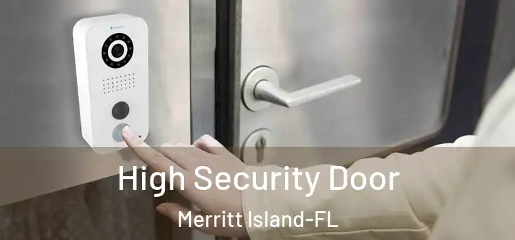 High Security Door Merritt Island-FL